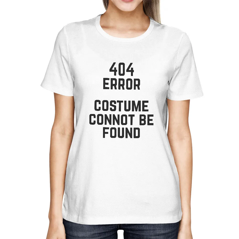 404 Error Custom Not Found T-shirt Halloween Tee Ladies Cute Shirt