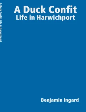A Duck Confit: Life in Harwichport