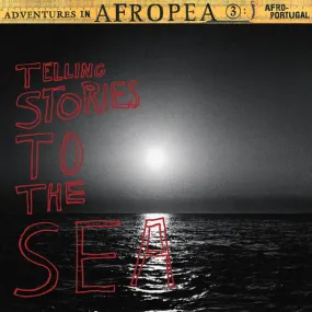 Adventures in Afropea 3: Telling Stories To The Sea