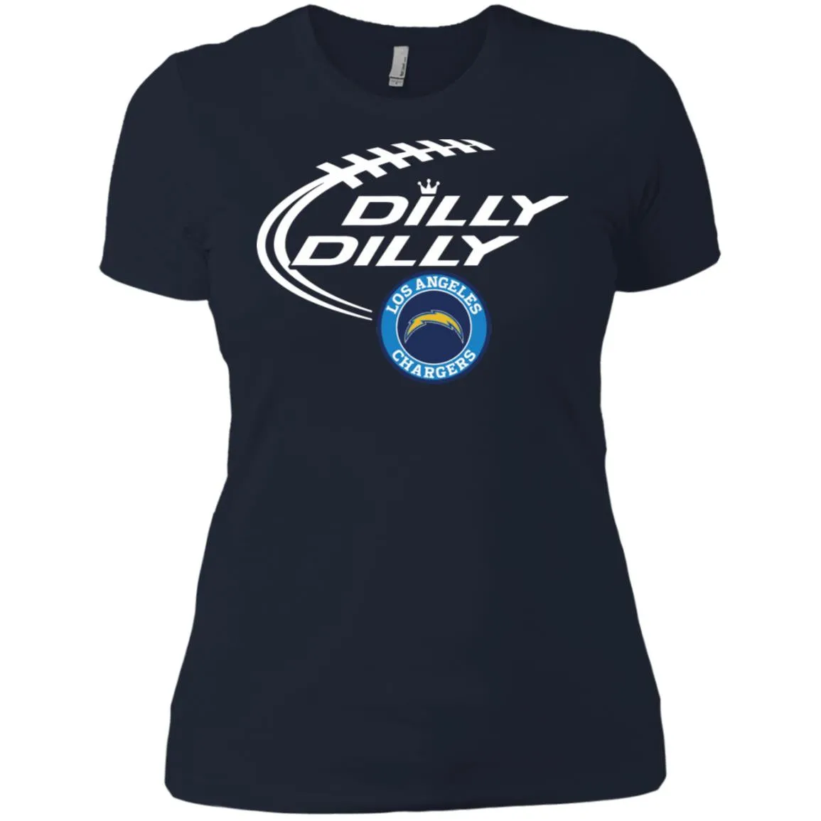 Dilly Dilly Los Angeles Chargers Nfl Football Women T-Shirt